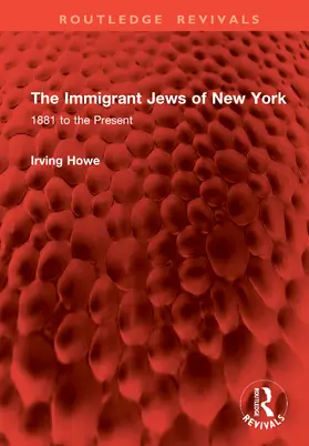 Howe |  The Immigrant Jews of New York | Buch |  Sack Fachmedien