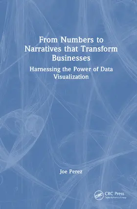 Perez |  From Numbers to Narratives that Transform Businesses | Buch |  Sack Fachmedien