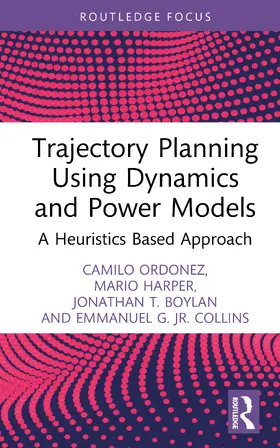 Ordonez / Boylan / Harper |  Trajectory Planning Using Dynamics and Power Models | Buch |  Sack Fachmedien