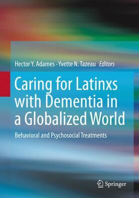 Tazeau / Adames |  Caring for Latinxs with Dementia in a Globalized World | Buch |  Sack Fachmedien