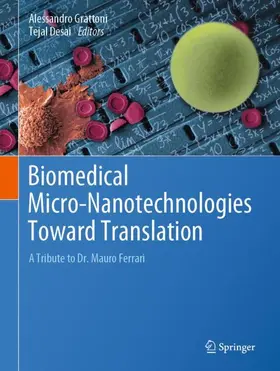 Desai / Grattoni |  Biomedical Micro-Nanotechnologies Toward Translation | Buch |  Sack Fachmedien