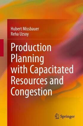 Uzsoy / Missbauer |  Production Planning with Capacitated Resources and Congestion | Buch |  Sack Fachmedien