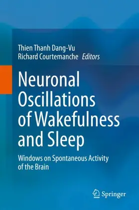 Courtemanche / Dang-Vu |  Neuronal Oscillations of Wakefulness and Sleep | Buch |  Sack Fachmedien