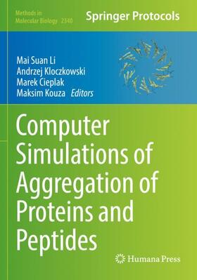 Li / Kouza / Kloczkowski |  Computer Simulations of Aggregation of Proteins and Peptides | Buch |  Sack Fachmedien