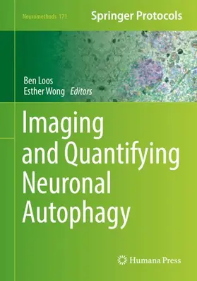 Wong / Loos |  Imaging and Quantifying Neuronal Autophagy | Buch |  Sack Fachmedien