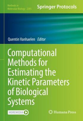 Vanhaelen |  Computational Methods for Estimating the Kinetic Parameters of Biological Systems | Buch |  Sack Fachmedien