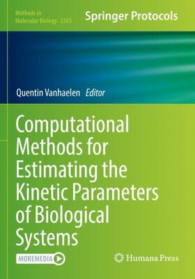 Vanhaelen | Computational Methods for Estimating the Kinetic Parameters of Biological Systems | Buch | 978-1-0716-1769-4 | sack.de