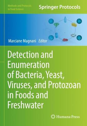 Magnani |  Detection and Enumeration of Bacteria, Yeast, Viruses, and Protozoan in Foods and Freshwater | Buch |  Sack Fachmedien