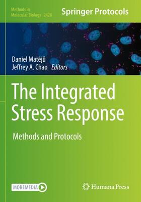 Chao / Mateju / Mateju |  The Integrated Stress Response | Buch |  Sack Fachmedien