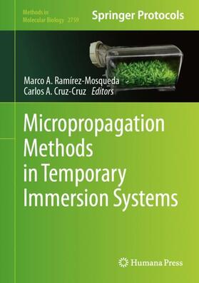 Cruz-Cruz / Ramírez-Mosqueda |  Micropropagation Methods in Temporary Immersion Systems | Buch |  Sack Fachmedien