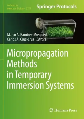 Cruz-Cruz / Ramírez-Mosqueda |  Micropropagation Methods in Temporary Immersion Systems | Buch |  Sack Fachmedien