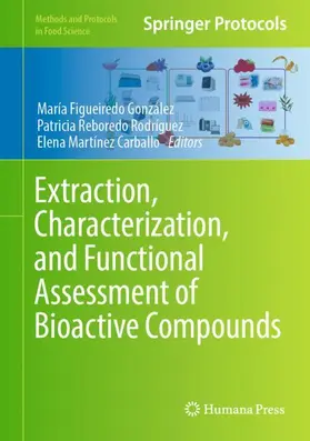 Figueiredo González / Martínez Carballo / Reboredo Rodríguez |  Extraction, Characterization, and Functional Assessment of Bioactive Compounds | Buch |  Sack Fachmedien