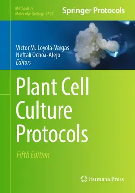 Ochoa-Alejo / Loyola-Vargas |  Plant Cell Culture Protocols | Buch |  Sack Fachmedien