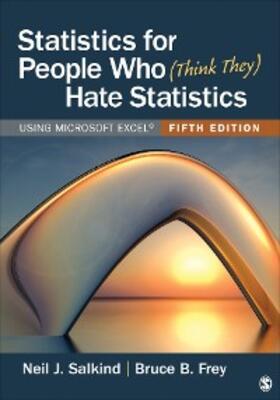 Salkind / Frey |  Statistics for People Who (Think They) Hate Statistics | eBook | Sack Fachmedien