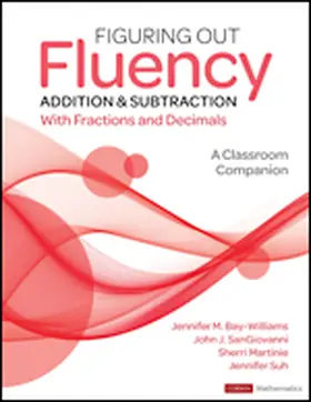 Bay-Williams / Suh / SanGiovanni |  Figuring Out Fluency - Addition and Subtraction With Fractions and Decimals | Buch |  Sack Fachmedien