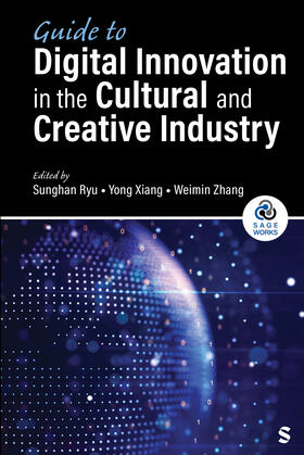 Ryu / Xiang / Zhang |  Guide to Digital Innovation in the Cultural and Creative Industry | Buch |  Sack Fachmedien