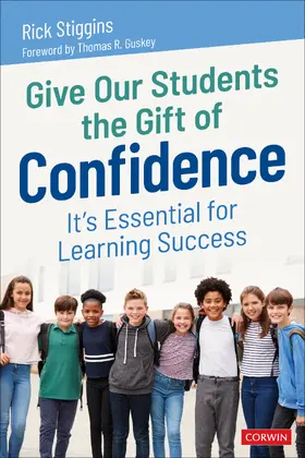 Stiggins |  Give Our Students the Gift of Confidence | Buch |  Sack Fachmedien