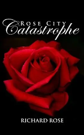 Rose |  Rose City Catastrophe | eBook | Sack Fachmedien