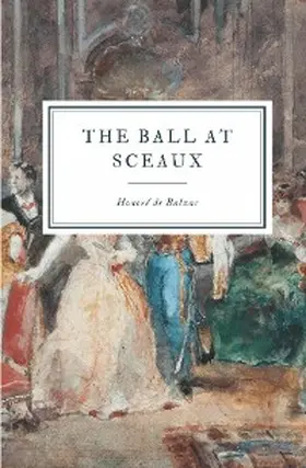 Balzac |  The Ball at Sceaux | eBook | Sack Fachmedien