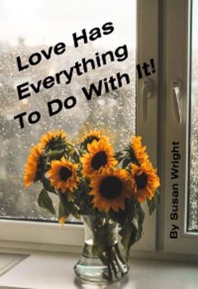 Wright |  Love Has Everything To Do With It! | eBook | Sack Fachmedien