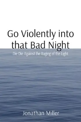 Miller |  Go Violently into that Bad Night | eBook | Sack Fachmedien