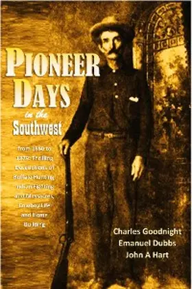 Goodnight / Dubbs / Hart |  Pioneer Days  in the Southwest from 1850 to 1879 | eBook | Sack Fachmedien