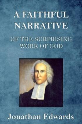 Edwards |  A Faithful Narrative of the Surprising Work of God | eBook | Sack Fachmedien