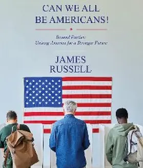 Russell |  Can We All Be Americans!: Beyond Parties | eBook | Sack Fachmedien