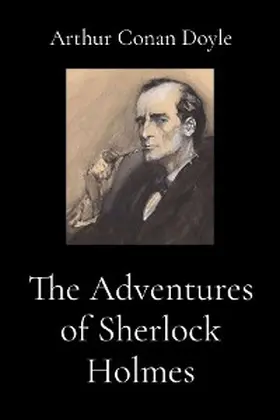 Doyle |  The Adventures of Sherlock Holmes (Illustrated) | eBook | Sack Fachmedien