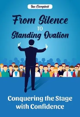 Campbell |  From Silence to Standing Ovation | eBook | Sack Fachmedien