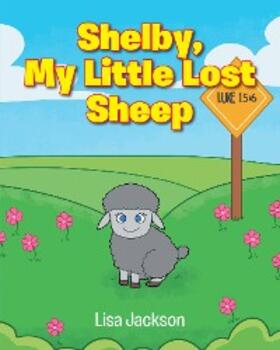 Jackson |  Shelby, My Little Lost Sheep | eBook | Sack Fachmedien
