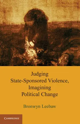 Leebaw |  Judging State-Sponsored Violence, Imagining Political Change | Buch |  Sack Fachmedien