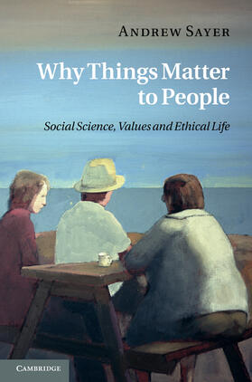 Sayer |  Why Things Matter to People | Buch |  Sack Fachmedien