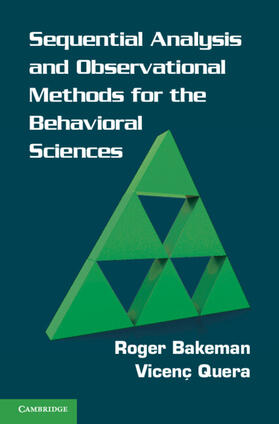 Bakeman / Quera |  Sequential Analysis and Observational Methods for the Behavioral Sciences | Buch |  Sack Fachmedien