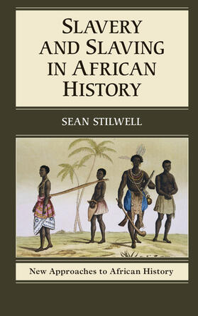 Stilwell |  Slavery and Slaving in African History | Buch |  Sack Fachmedien