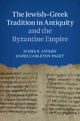 Aitken / Carleton Paget |  The Jewish-Greek Tradition in Antiquity and the Byzantine Empire | Buch |  Sack Fachmedien
