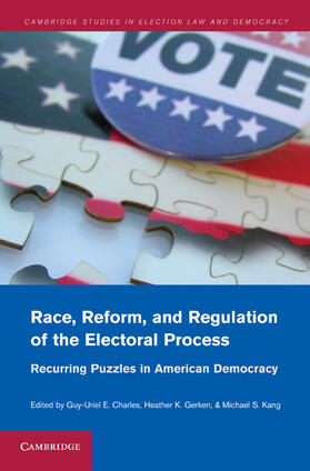 Charles / Gerken / Kang |  Race, Reform, and Regulation of the Electoral Process | Buch |  Sack Fachmedien