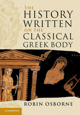 Osborne |  The History Written on the Classical Greek Body | Buch |  Sack Fachmedien