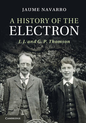 Navarro |  A History of the Electron | Buch |  Sack Fachmedien