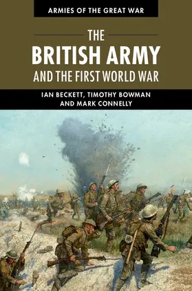 Beckett / Bowman / Connelly |  The British Army and the First World War | Buch |  Sack Fachmedien