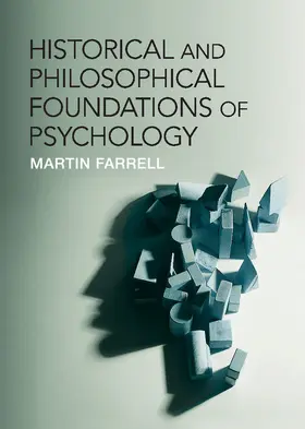 Farrell |  Historical and Philosophical Foundations of             Psychology | Buch |  Sack Fachmedien