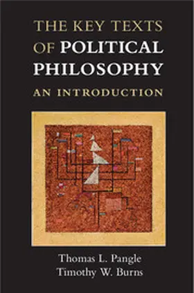 Pangle / Burns | The Key Texts of Political Philosophy | Buch | 978-1-107-00607-2 | sack.de