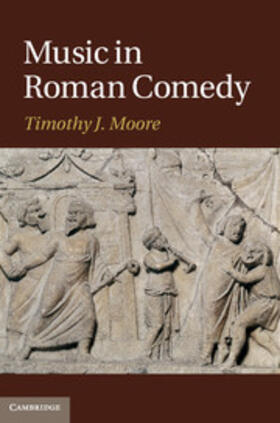 Moore |  Music in Roman Comedy | Buch |  Sack Fachmedien
