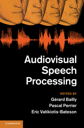 Bailly / Perrier / Vatikiotis-Bateson |  Audiovisual Speech Processing | Buch |  Sack Fachmedien