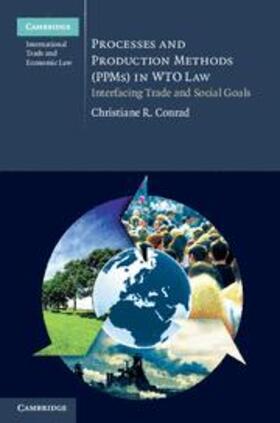 Conrad |  Processes and Production Methods (PPMs) in WTO Law | Buch |  Sack Fachmedien