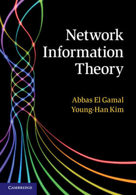 El Gamal / Kim |  Network Information Theory | Buch |  Sack Fachmedien