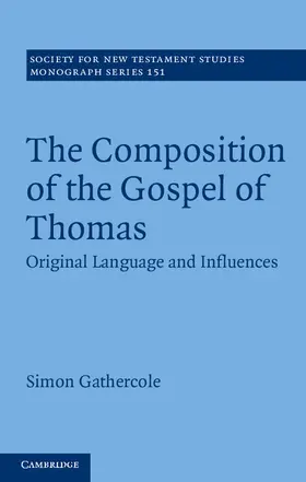 Gathercole |  The Composition of the Gospel of Thomas | Buch |  Sack Fachmedien