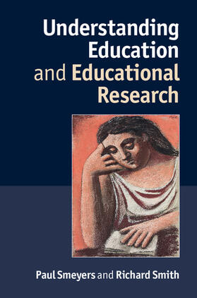 Smeyers / Smith |  Understanding Education and Educational             Research | Buch |  Sack Fachmedien