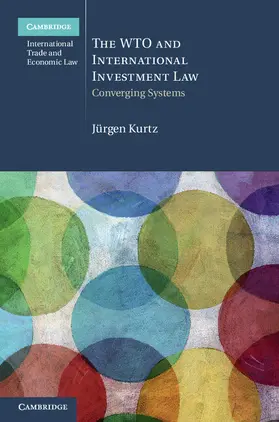 Kurtz | The WTO and International Investment Law | Buch | 978-1-107-00970-7 | sack.de