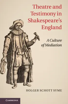 Syme |  Theatre and Testimony in Shakespeare's England | Buch |  Sack Fachmedien